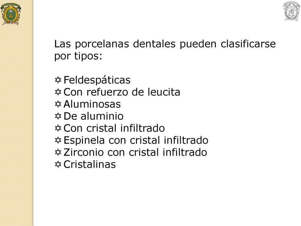 Las porcelanas dentales pueden clasificarse por tipos: