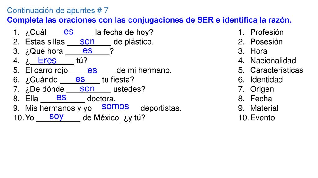 es son es Eres es es son es somos soy Continuación de apuntes # 7
