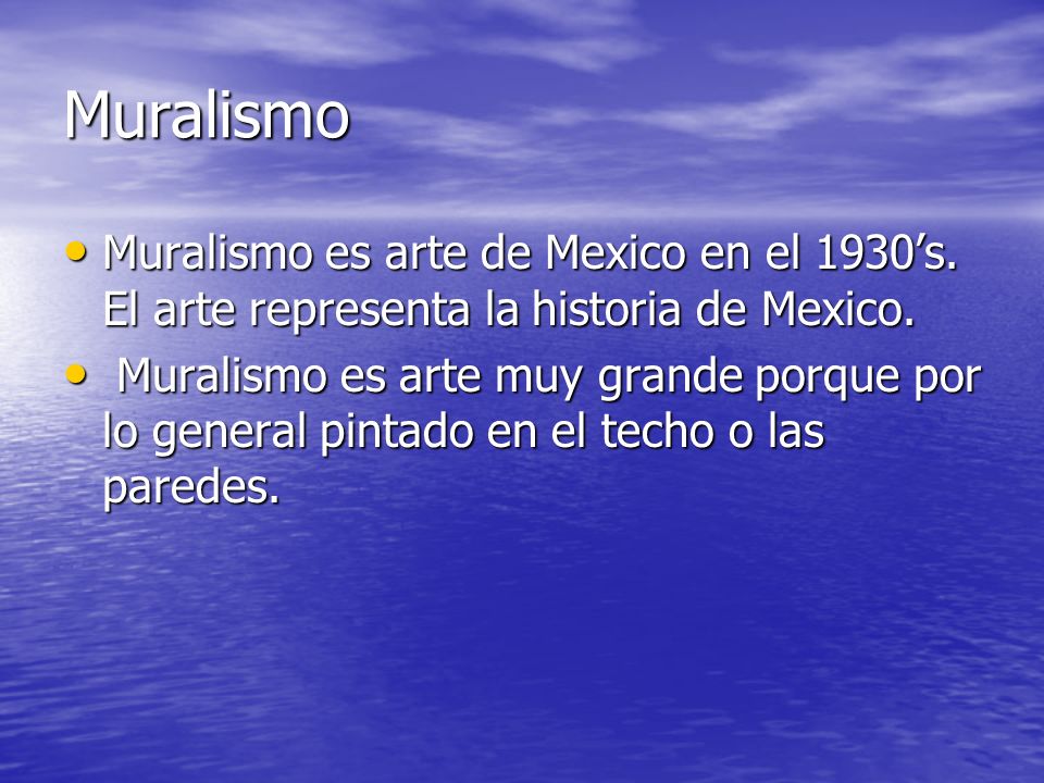 Muralismo Muralismo es arte de Mexico en el 1930’s. El arte representa la historia de Mexico.