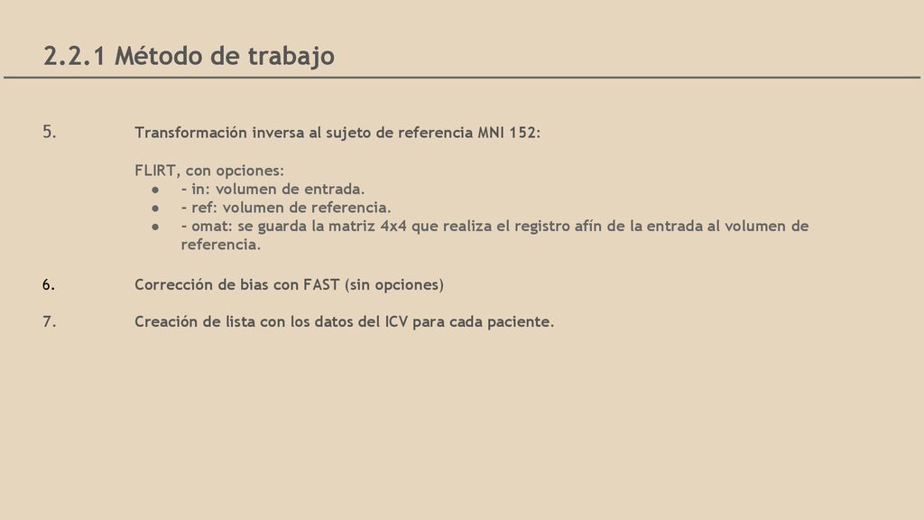 2.2.1 Método de trabajo 5. Transformación inversa al sujeto de referencia MNI 152: FLIRT, con opciones: