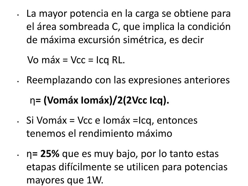 La mayor potencia en la carga se obtiene para el área sombreada C, que implica la condición de máxima excursión simétrica, es decir