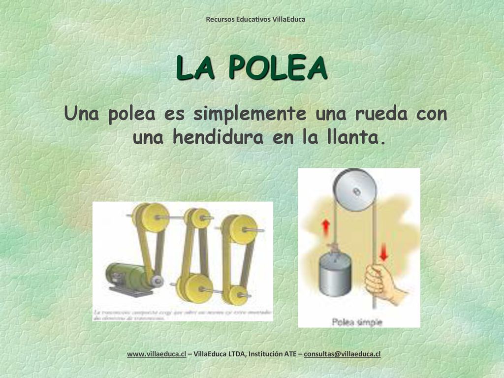 Una polea es simplemente una rueda con una hendidura en la llanta.