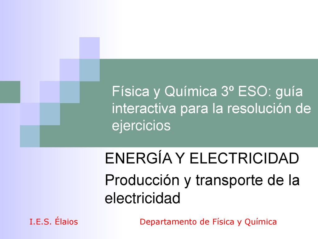 ENERGÍA Y ELECTRICIDAD Producción y transporte de la electricidad