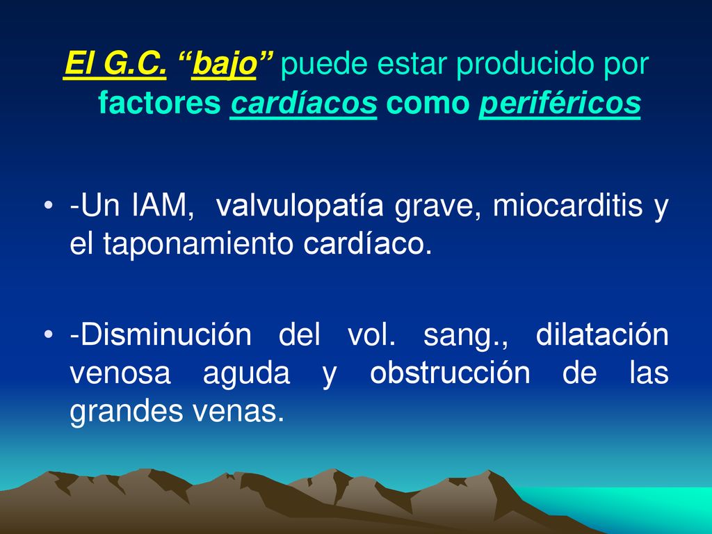El G.C. bajo puede estar producido por factores cardíacos como periféricos