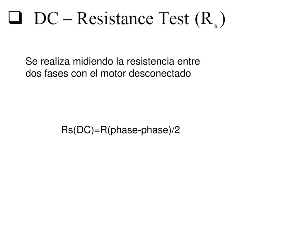 Se realiza midiendo la resistencia entre dos fases con el motor desconectado