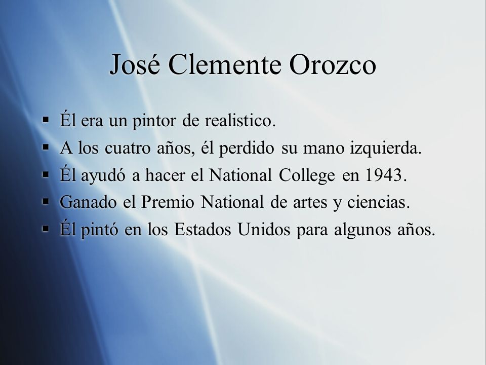 José Clemente Orozco Él era un pintor de realistico.