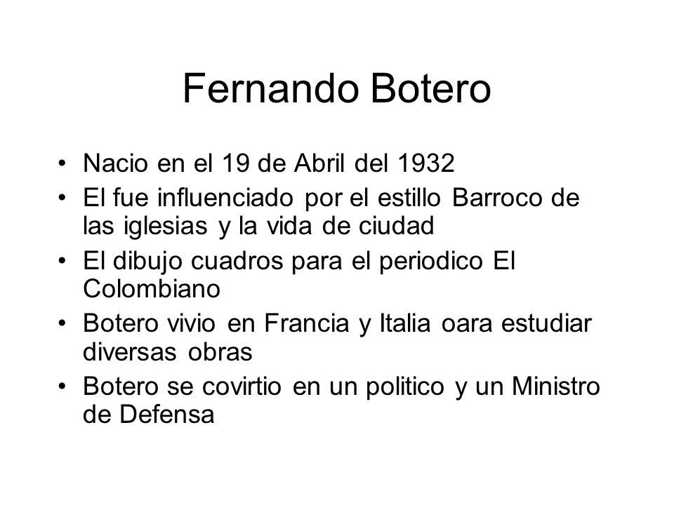 Fernando Botero Nacio en el 19 de Abril del 1932