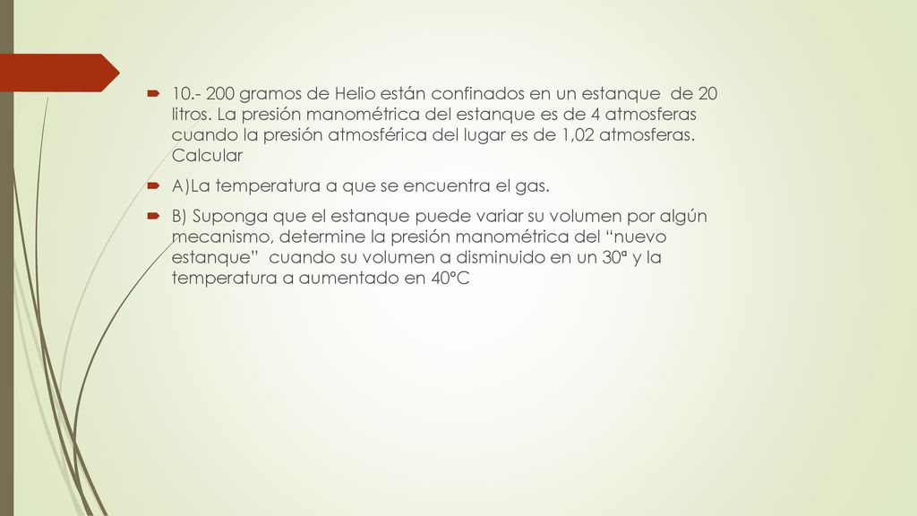 gramos de Helio están confinados en un estanque de 20 litros
