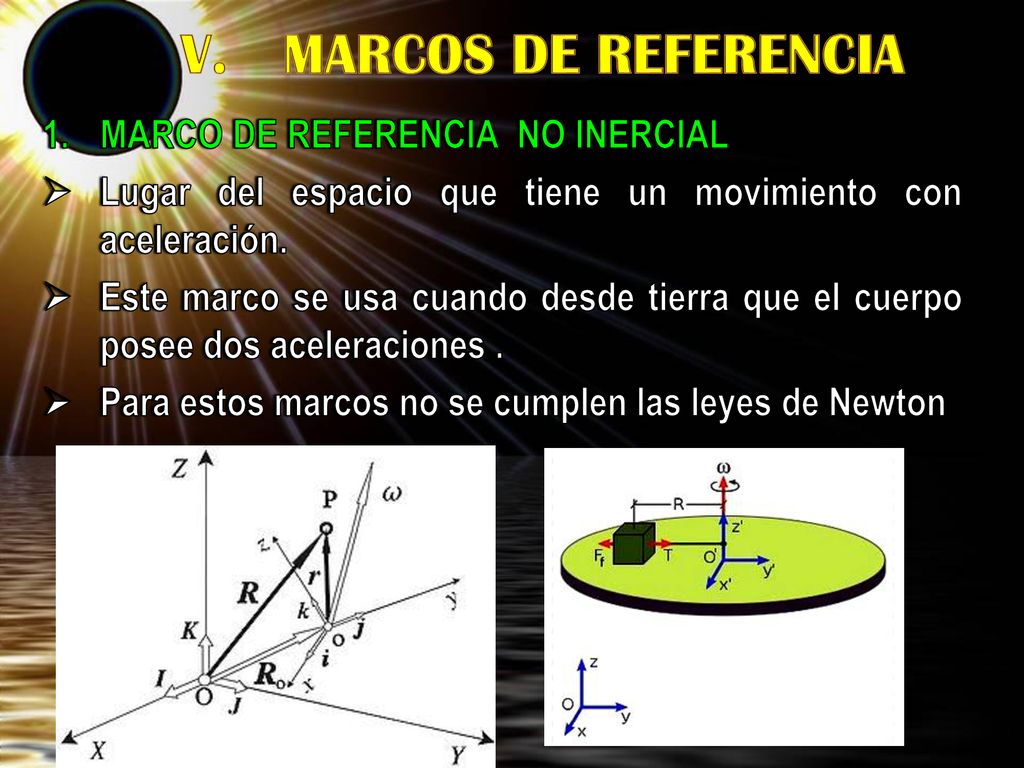 V. MARCOS DE REFERENCIA MARCO DE REFERENCIA NO INERCIAL