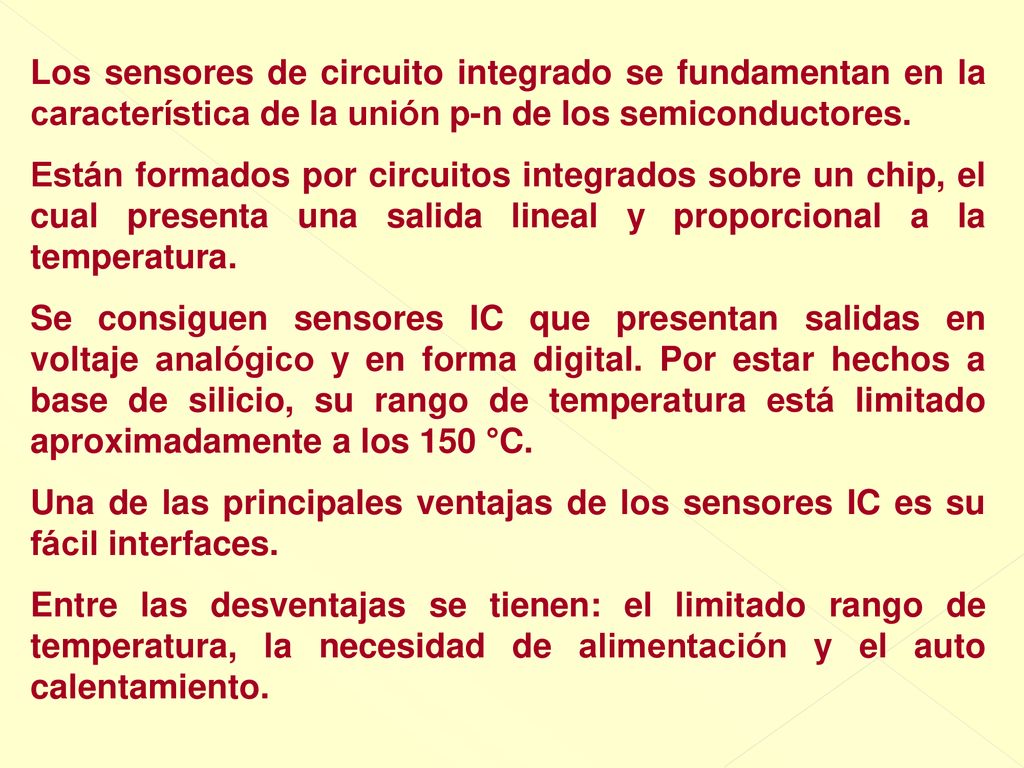 Los sensores de circuito integrado se fundamentan en la característica de la unión p-n de los semiconductores.