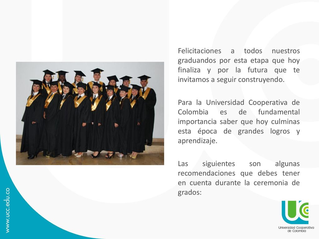 Felicitaciones a todos nuestros graduandos por esta etapa que hoy finaliza y por la futura que te invitamos a seguir construyendo.
