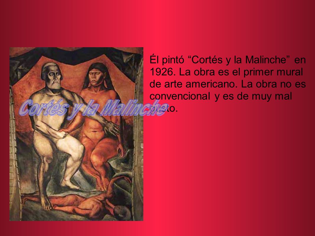Él pintó Cortés y la Malinche en 1926