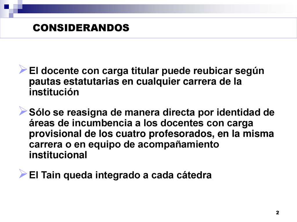 CONSIDERANDOS El docente con carga titular puede reubicar según pautas estatutarias en cualquier carrera de la institución.