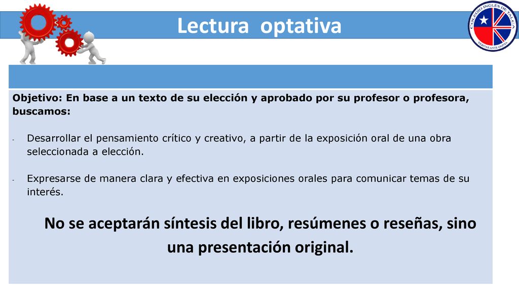 Lectura optativa Objetivo: En base a un texto de su elección y aprobado por su profesor o profesora, buscamos: