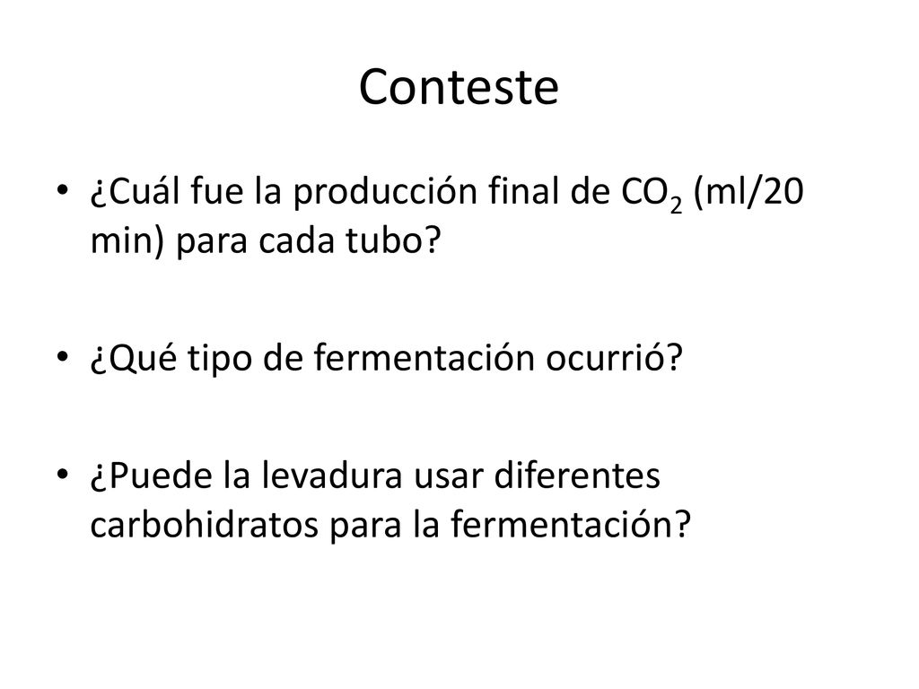 Conteste ¿Cuál fue la producción final de CO2 (ml/20 min) para cada tubo ¿Qué tipo de fermentación ocurrió