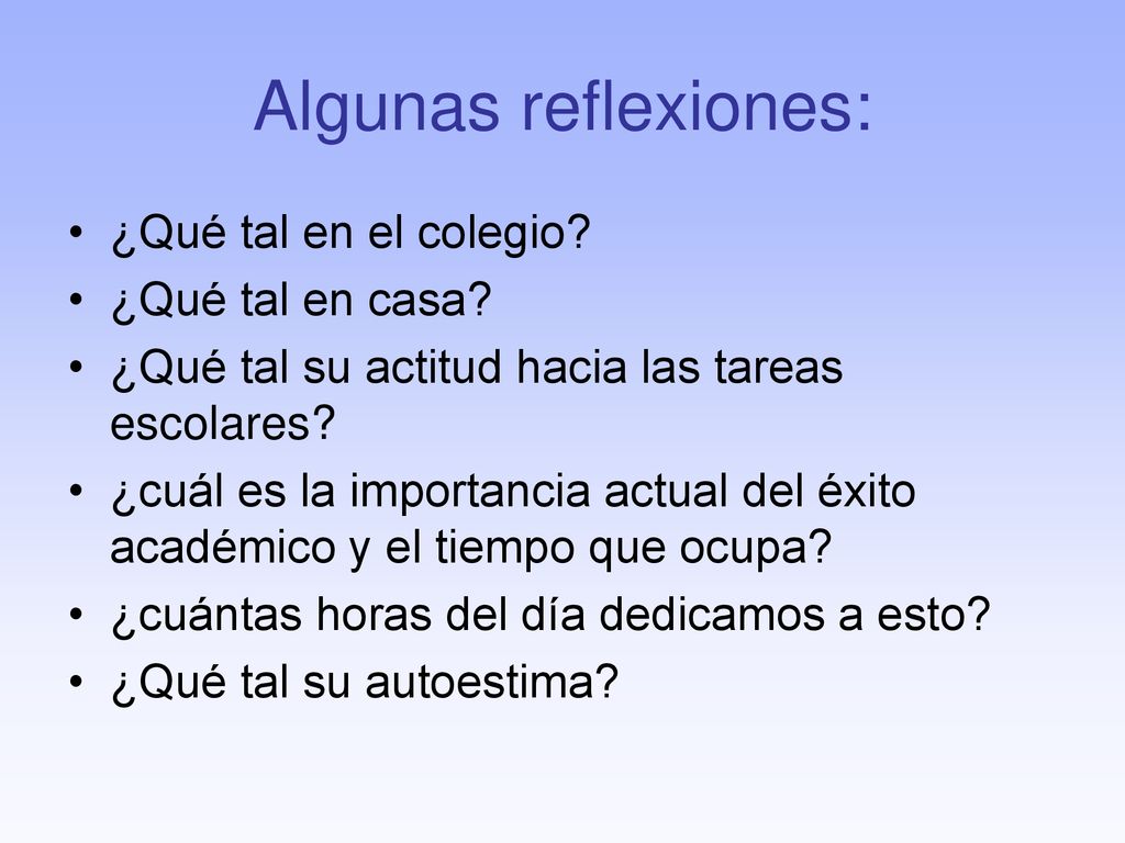 Algunas reflexiones: ¿Qué tal en el colegio ¿Qué tal en casa