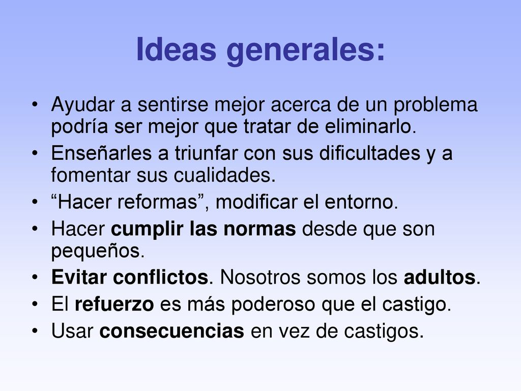 Ideas generales: Ayudar a sentirse mejor acerca de un problema podría ser mejor que tratar de eliminarlo.