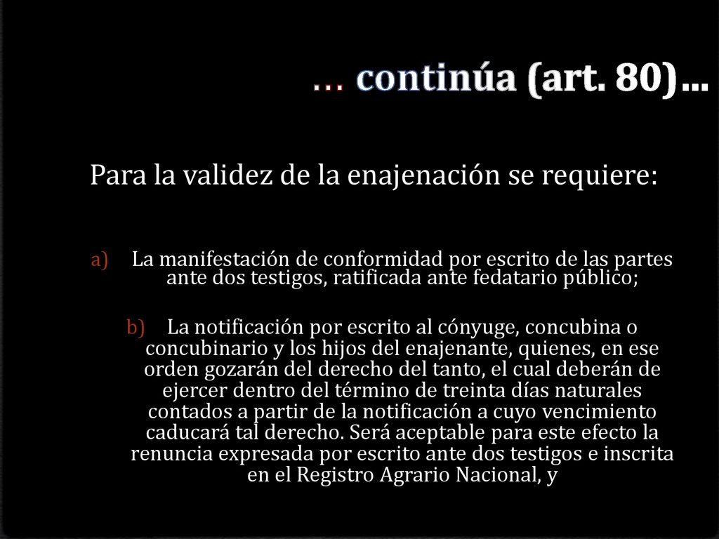 … continúa (art. 80)… Para la validez de la enajenación se requiere: