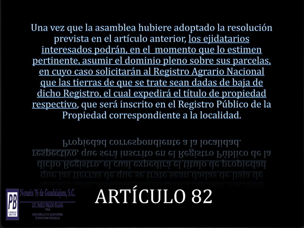 Una vez que la asamblea hubiere adoptado la resolución prevista en el artículo anterior, los ejidatarios interesados podrán, en el momento que lo estimen pertinente, asumir el dominio pleno sobre sus parcelas, en cuyo caso solicitarán al Registro Agrario Nacional que las tierras de que se trate sean dadas de baja de dicho Registro, el cual expedirá el título de propiedad respectivo, que será inscrito en el Registro Público de la Propiedad correspondiente a la localidad.