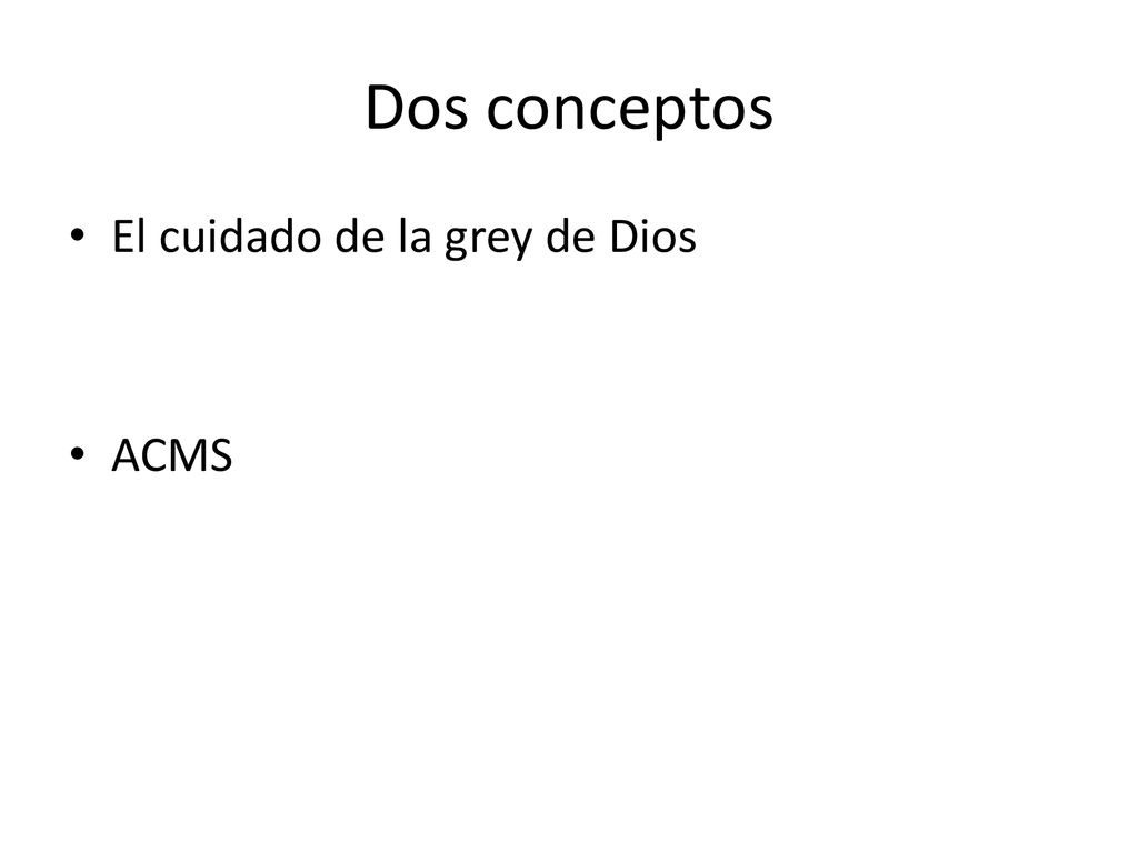 Dos conceptos El cuidado de la grey de Dios ACMS