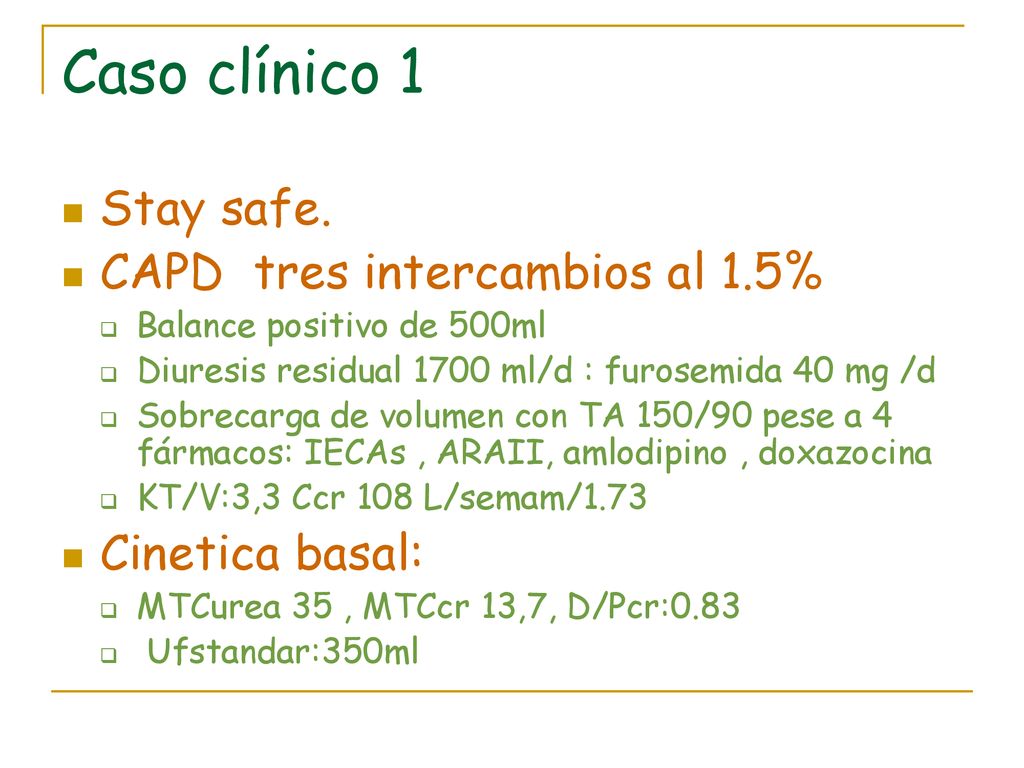Caso clínico 1 Stay safe. CAPD tres intercambios al 1.5%