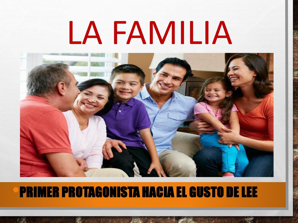LA FAMILIA PRIMER PROTAGONISTA HACIA EL GUSTO DE LEE