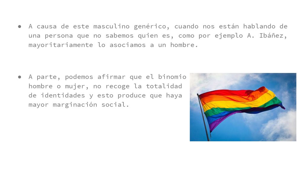 A causa de este masculino genérico, cuando nos están hablando de una persona que no sabemos quien es, como por ejemplo A. Ibáñez, mayoritariamente lo asociamos a un hombre.