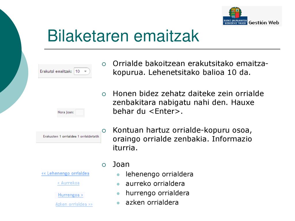 Bilaketaren emaitzak Orrialde bakoitzean erakutsitako emaitza-kopurua. Lehenetsitako balioa 10 da.