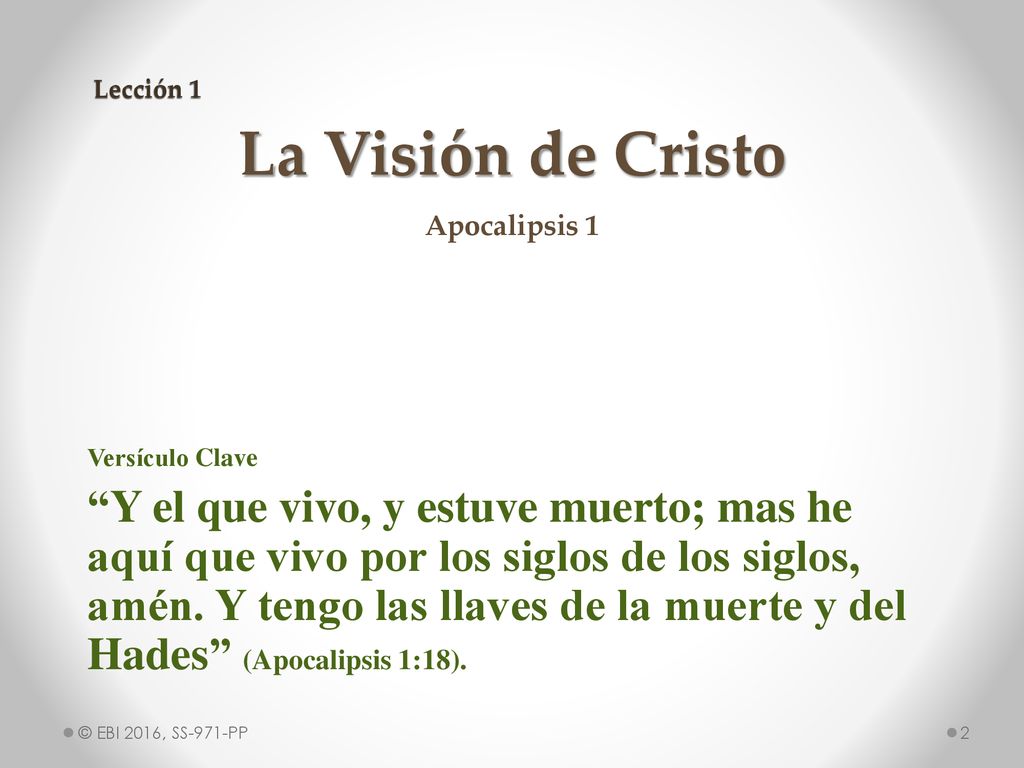 Lección 1 La Visión de Cristo. Apocalipsis 1. Versículo Clave.