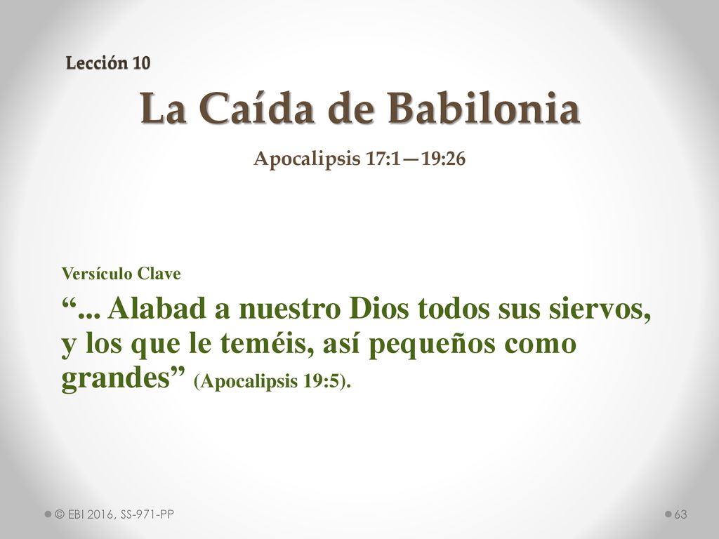 Lección 10 La Caída de Babilonia. Apocalipsis 17:1—19:26. Versículo Clave.