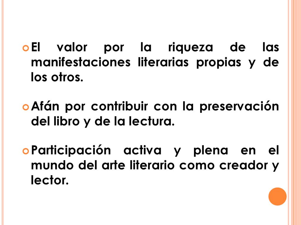El valor por la riqueza de las manifestaciones literarias propias y de los otros.