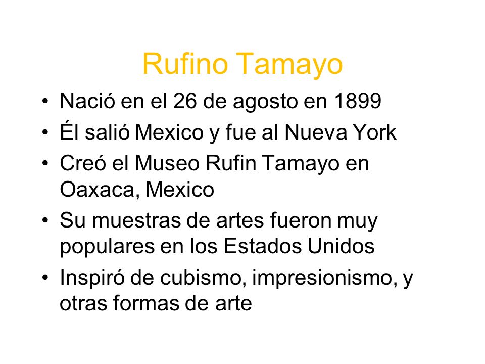 Rufino Tamayo Nació en el 26 de agosto en 1899