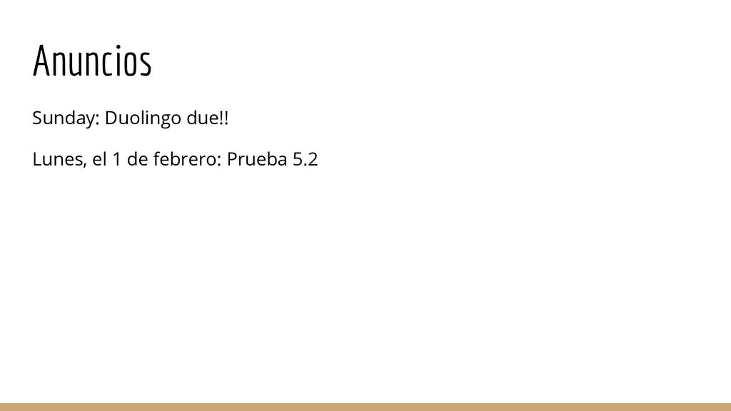 Anuncios Sunday: Duolingo due!! Lunes, el 1 de febrero: Prueba 5.2