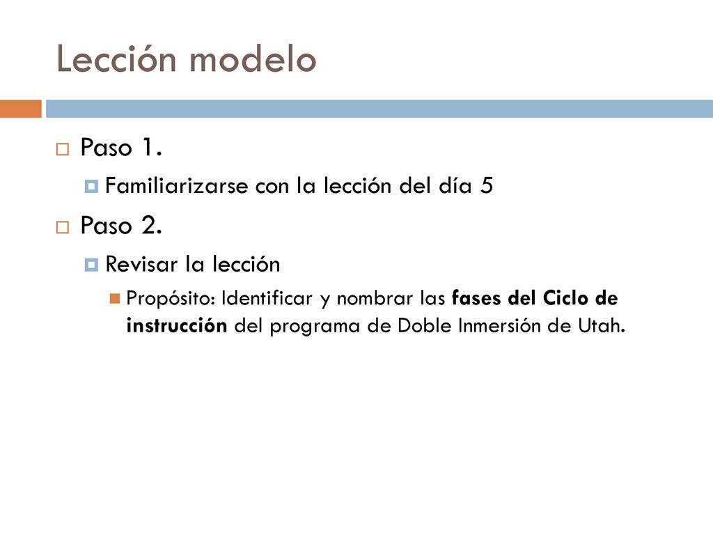 Lección modelo Paso 1. Paso 2. Familiarizarse con la lección del día 5