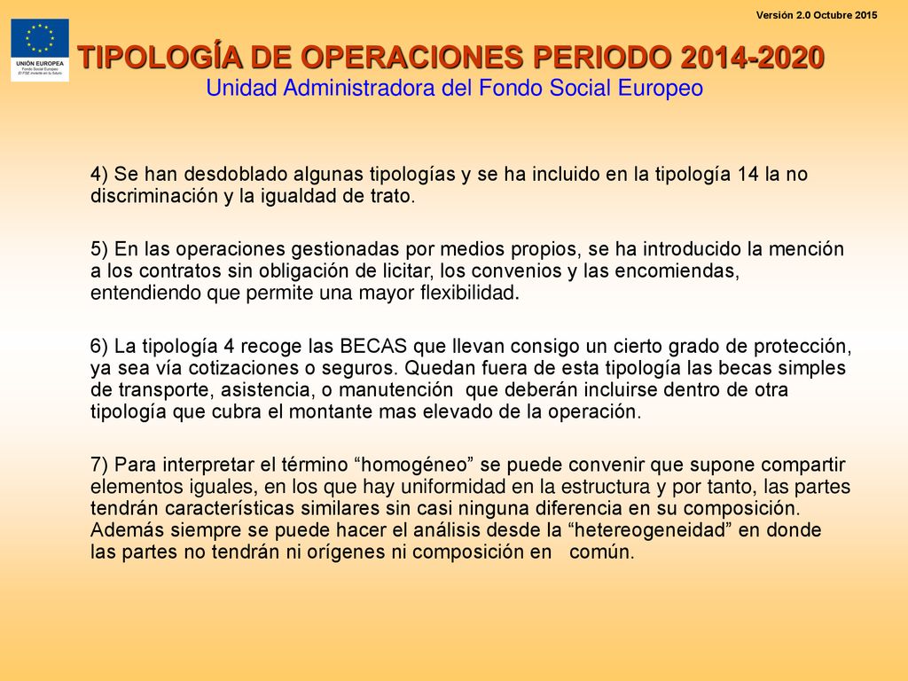 4) Se han desdoblado algunas tipologías y se ha incluido en la tipología 14 la no discriminación y la igualdad de trato.