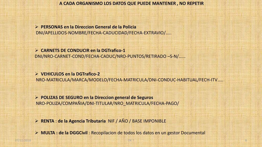 A CADA ORGANISMO LOS DATOS QUE PUEDE MANTENER , NO REPETIR