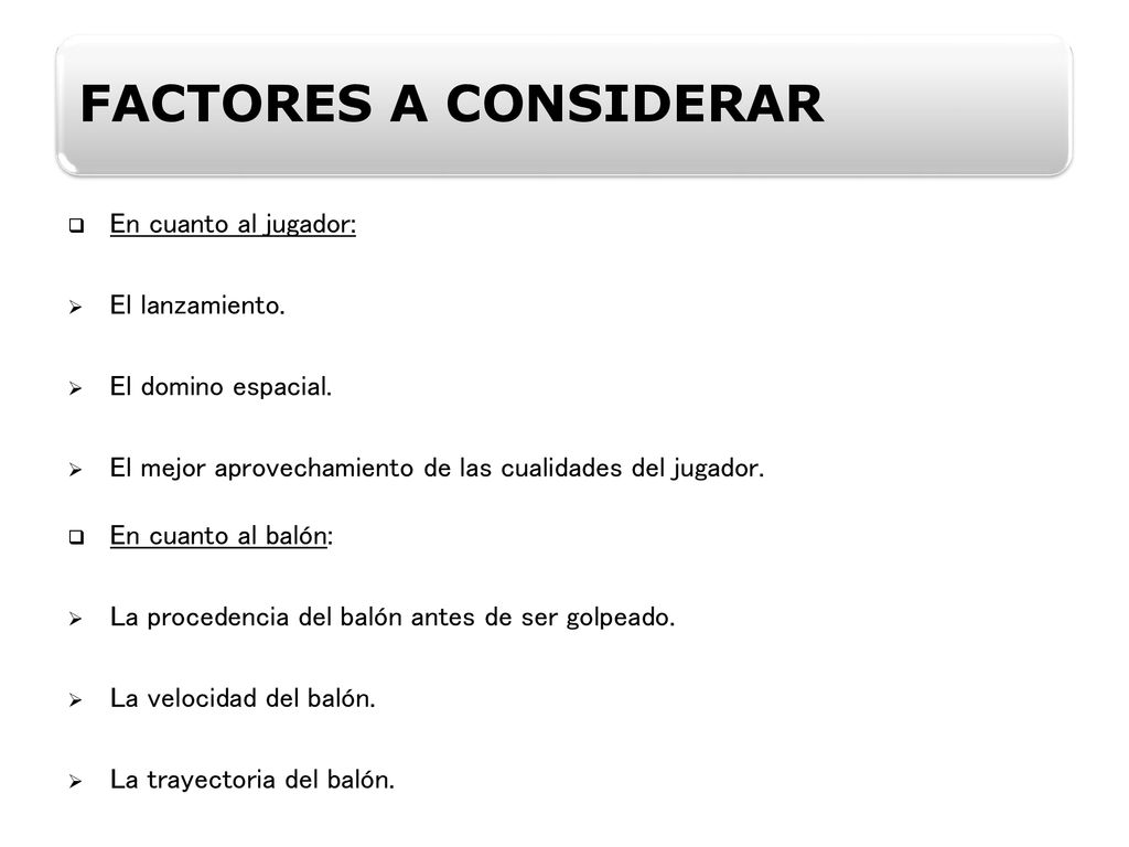 FACTORES A CONSIDERAR En cuanto al jugador: El lanzamiento.