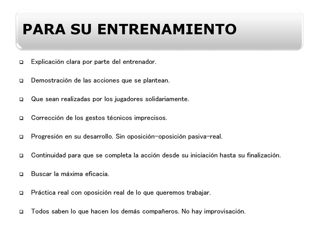 PARA SU ENTRENAMIENTO Explicación clara por parte del entrenador.