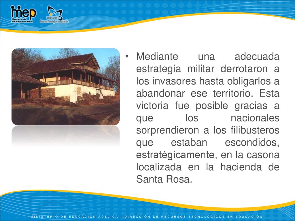 Mediante una adecuada estrategia militar derrotaron a los invasores hasta obligarlos a abandonar ese territorio.