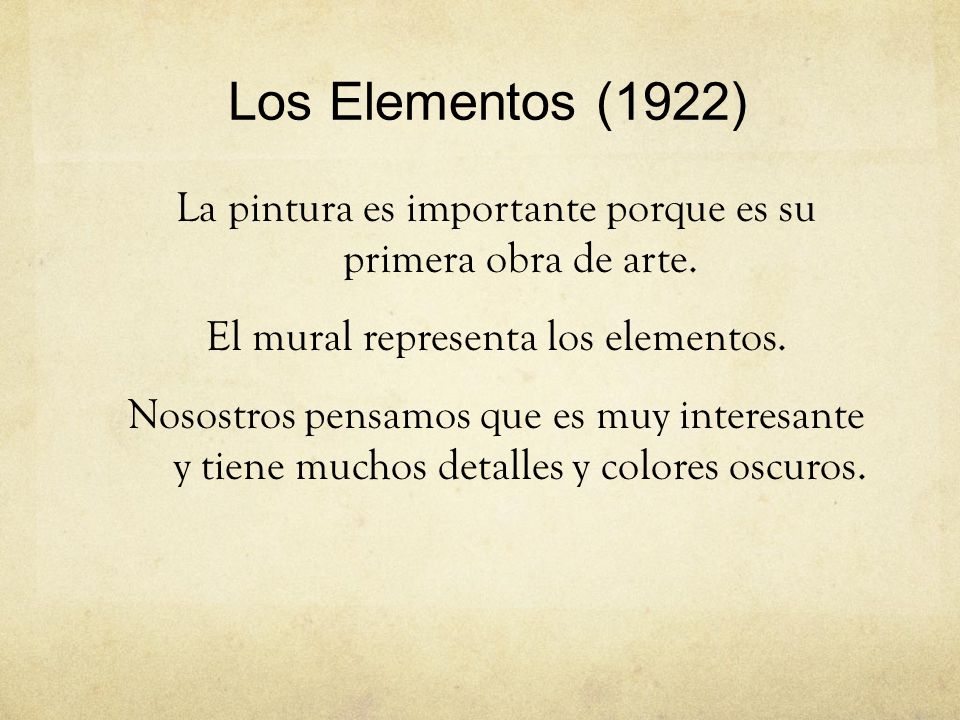 Los Elementos (1922) La pintura es importante porque es su primera obra de arte. El mural representa los elementos.