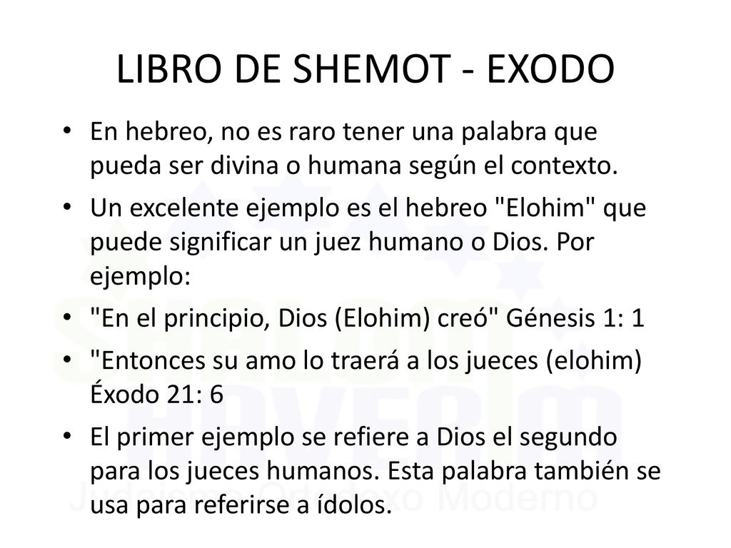 LIBRO DE SHEMOT - EXODO En hebreo, no es raro tener una palabra que pueda ser divina o humana según el contexto.