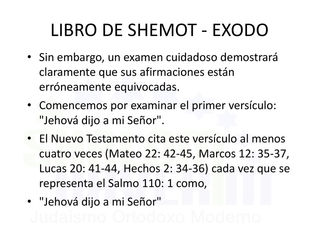LIBRO DE SHEMOT - EXODO Sin embargo, un examen cuidadoso demostrará claramente que sus afirmaciones están erróneamente equivocadas.