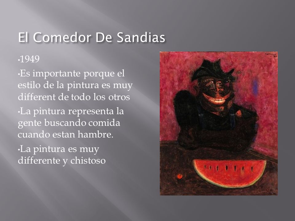 El Comedor De Sandias Es importante porque el estilo de la pintura es muy different de todo los otros.