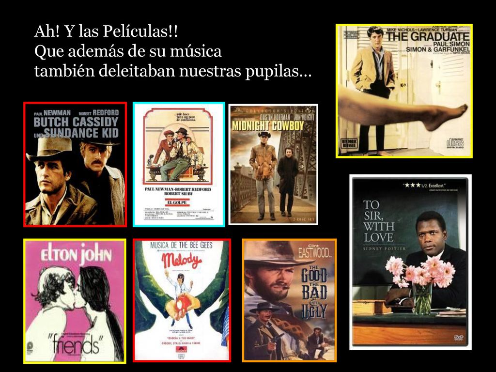 Ah! Y las Películas!! Que además de su música también deleitaban nuestras pupilas…