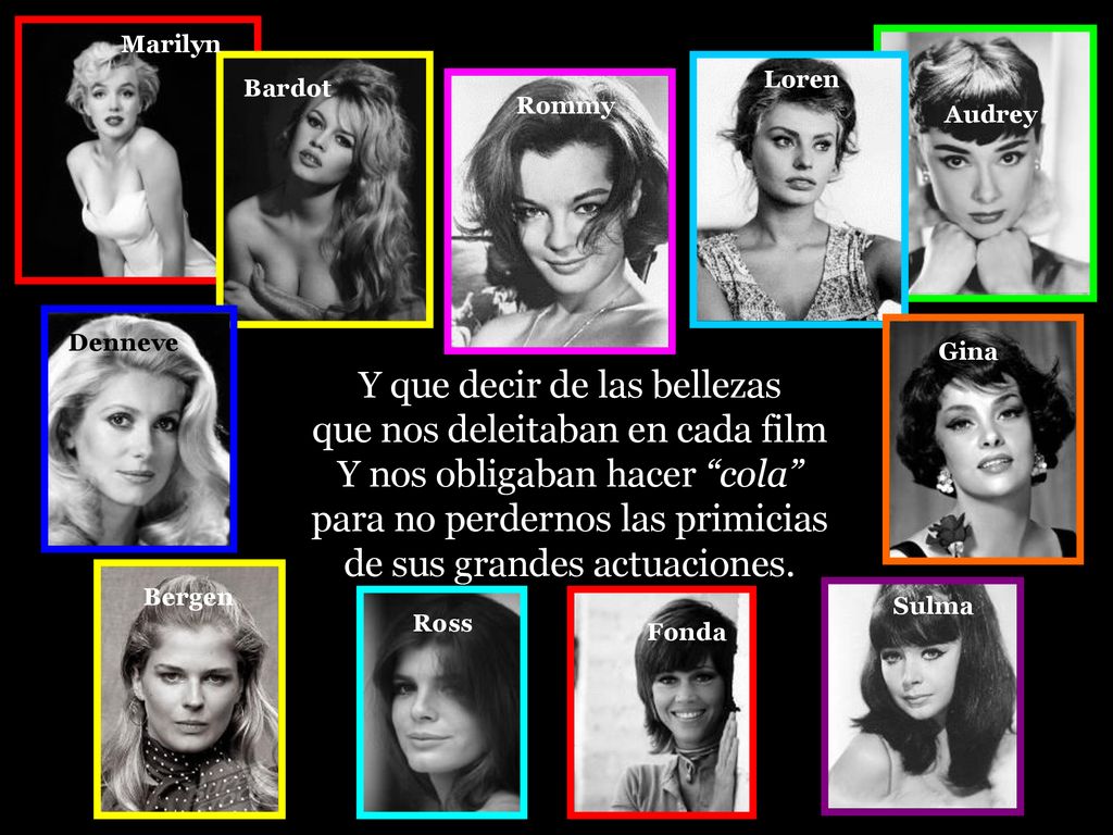 Y que decir de las bellezas que nos deleitaban en cada film