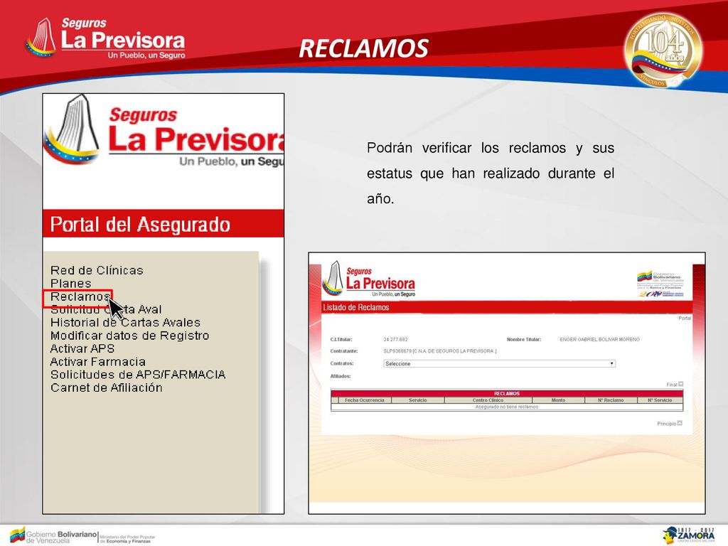 RECLAMOS Podrán verificar los reclamos y sus estatus que han realizado durante el año.