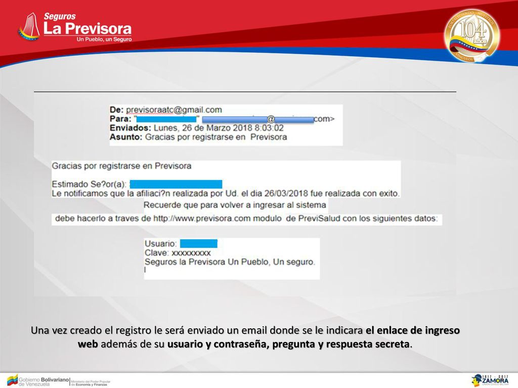 Una vez creado el registro le será enviado un  donde se le indicara el enlace de ingreso web además de su usuario y contraseña, pregunta y respuesta secreta.