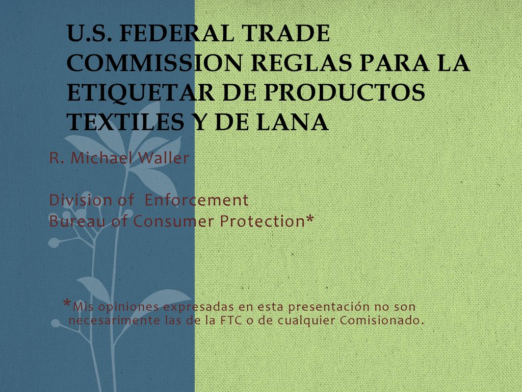 U.S. Federal Trade Commission REGLAS Para LA ETIQUETAR DE PRODUCTOS TEXTILES Y DE LANA