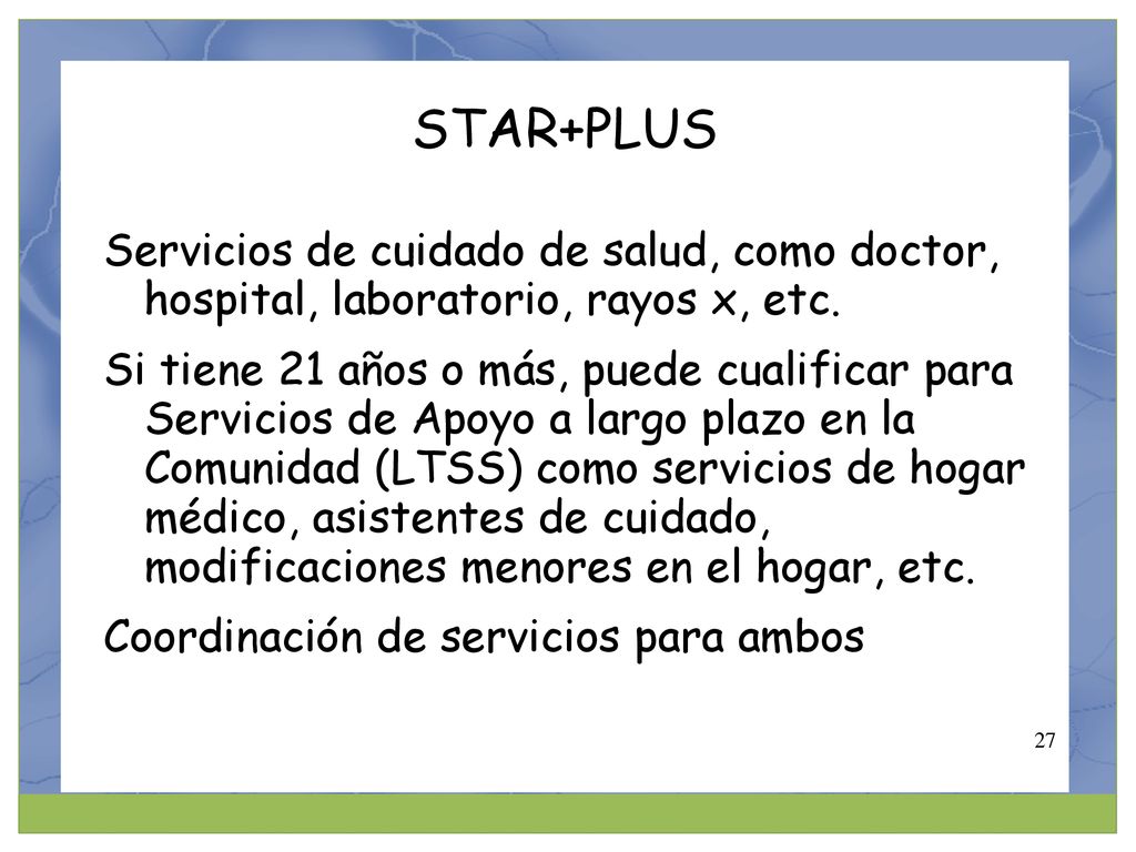 STAR+PLUS Servicios de cuidado de salud, como doctor, hospital, laboratorio, rayos x, etc.