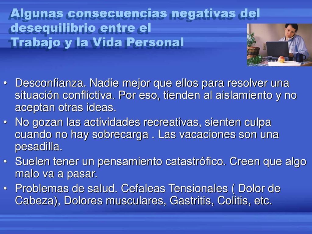 Algunas consecuencias negativas del desequilibrio entre el Trabajo y la Vida Personal